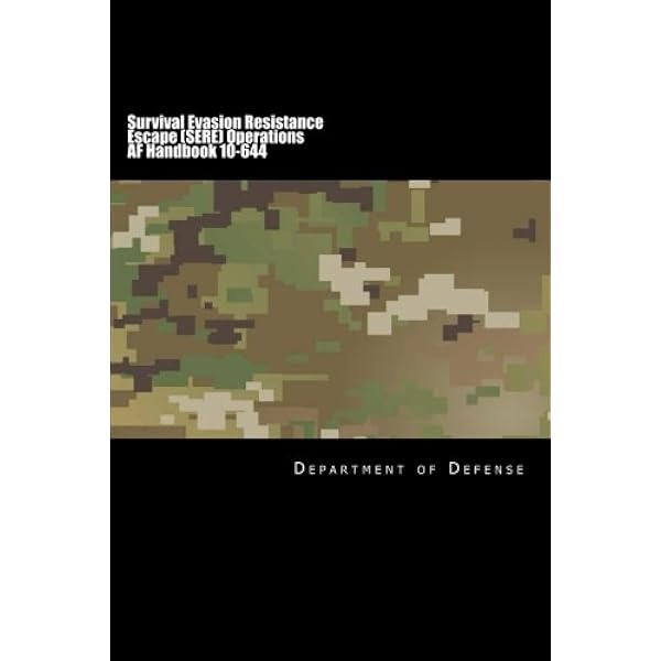 Air Force Handbook 10-644 Survival Evasion Resistance Escape (SERE